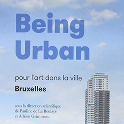 Being Urban, pour l'art dans la ville (2016) coédition ISELP / CFC-Éditions