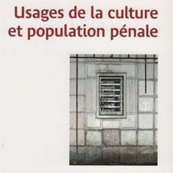 Théval Usages de la culture et population pénale (2018), Sous la direction dE Delphine SAURIER, Éditions l'Harmattan.