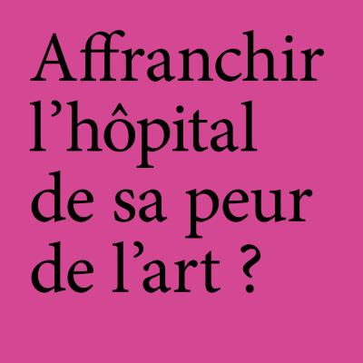 Arnaud Théval Affranchir l'hôpital