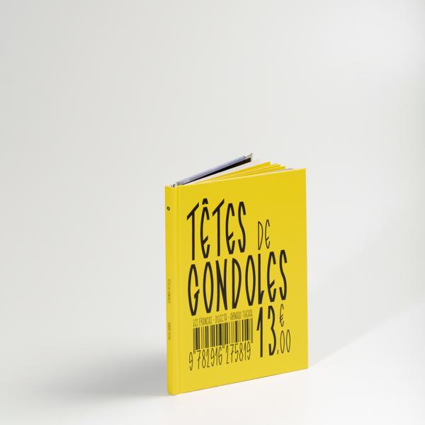 Arnaud Théval Têtes de gondoles (2011), Éditions Dilecta, Paris. © Christophe Pit.
